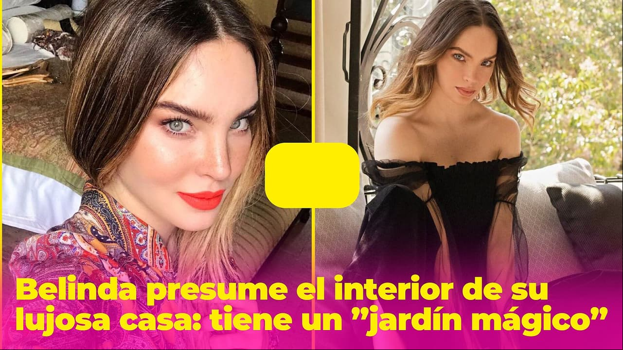 Belinda presume el interior de su lujosa casa: hasta tiene un ”jardín mágico”